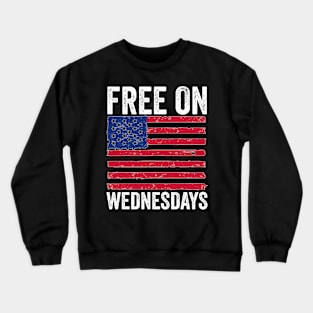 Biden campaign trolls Trump with FREE ON WEDNESDAYS usa flag Crewneck Sweatshirt